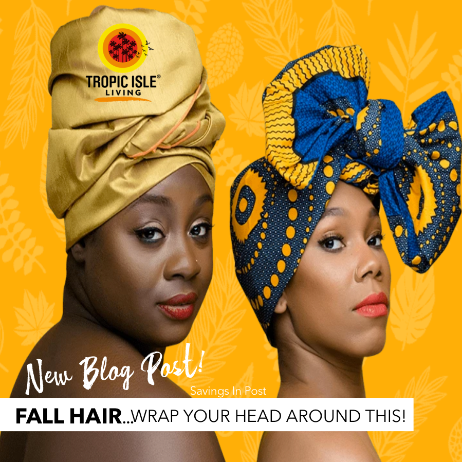 Fall Hair - Wrap Your Head About This! by Tropic Isle Living